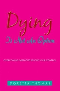 bokomslag Dying Is Not an Option
