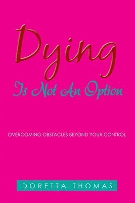 Dying Is Not an Option 1