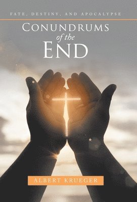 Albert Krueger - Conundrums of the End, Inbunden