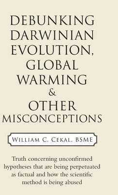 Debunking Darwinian Evolution, Global Warming & Other Misconceptions 1