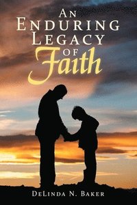 bokomslag An Enduring Legacy of Faith