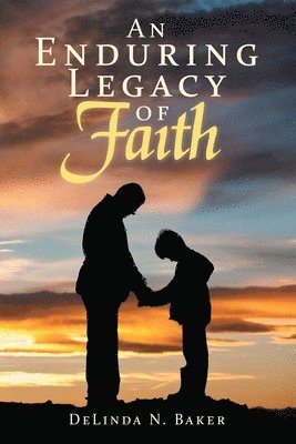 An Enduring Legacy of Faith 1