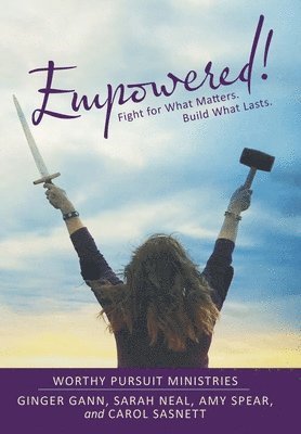 Ginger Gann, Sarah Neal, Amy Spear - Empowered!, Inbunden