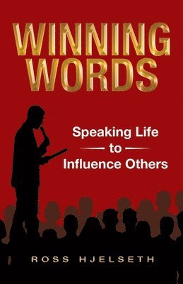 bokomslag Winning Words: Speaking Life to Influence Others