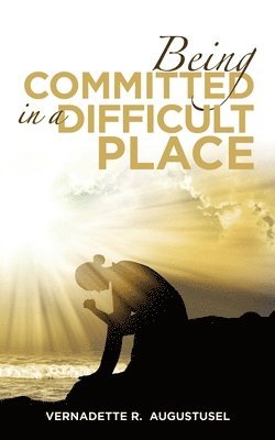 Being Committed in a Difficult Place 1