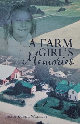 A Farm Girl's Memories 1