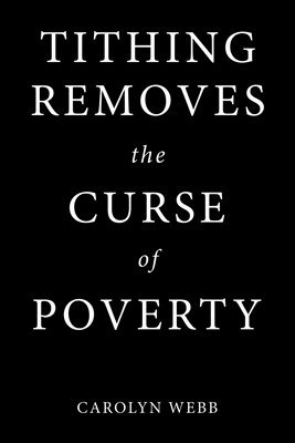 Tithing Removes the Curse of Poverty 1