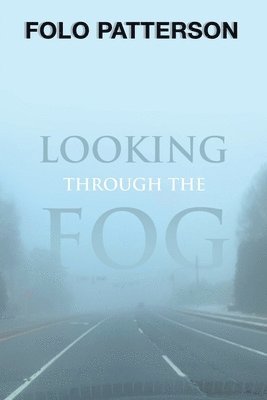 Looking Through the Fog 1