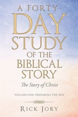 A Forty-Day Study of the Biblical Story 1