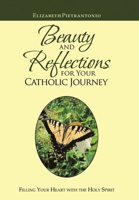 bokomslag Beauty and Reflections for Your Catholic Journey