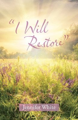 Jennifer White - "I Will Restore", Häftad