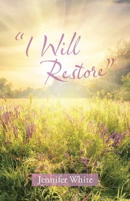 &quot;I Will Restore&quot; 1