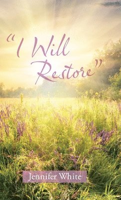 &quot;I Will Restore&quot; 1