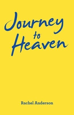 Rachel Anderson - Journey to Heaven, Häftad