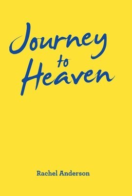 Rachel Anderson - Journey to Heaven, Inbunden