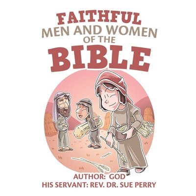 Faithful Men and Women of the Bible 1