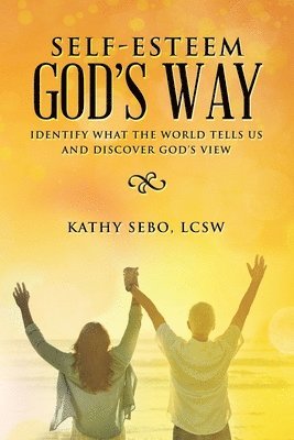 Self-Esteem God's Way 1