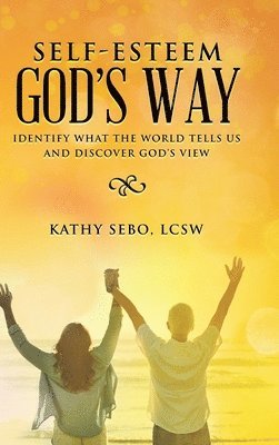 Self-Esteem God's Way 1