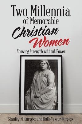 Stanley M Burgess, Ruth Vassar Burgess - Two Millennia of Memorable Christian Women, Häftad
