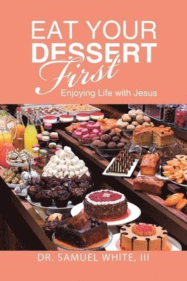 Eat Your Dessert First 1