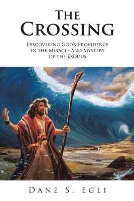 bokomslag The Crossing: Discovering God's Providence in the Miracle and Mystery of the Exodus