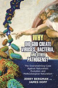 bokomslag Why Did God Create Viruses, Bacteria, and Other Pathogens?