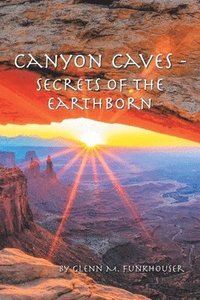 bokomslag Canyon Caves - Secrets of the Earthborn