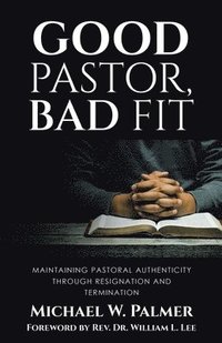 bokomslag Good Pastor, Bad Fit