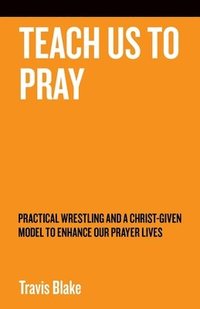 bokomslag Teach Us To Pray