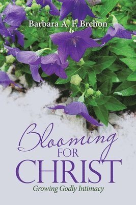 bokomslag Blooming for Christ
