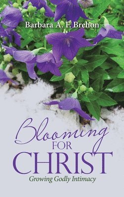 Blooming for Christ 1