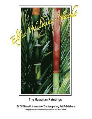 Elfie Wilkins-Nacht; The Hawaiian Paintings 1