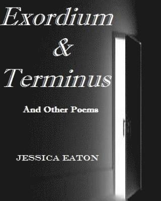 bokomslag Exordium & Terminus: And Other Poems
