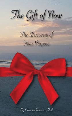 bokomslag The Gift of Now: The discovery of your purpose