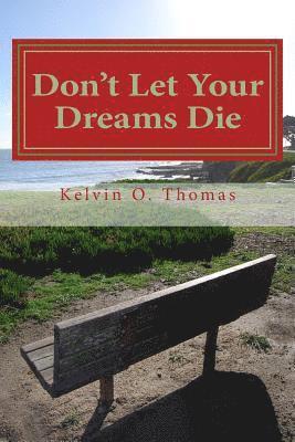 Don't Let Your Dreams Die: A Reflective Approach to Aggressively Pursuing Your Destiny 1