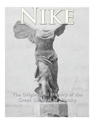bokomslag Nike: The Origins and History of the Greek Goddess of Victory