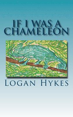 If I Was A Chameleon 1