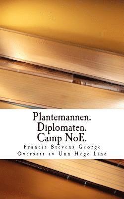 bokomslag Plantemannen. Diplomaten. Camp Noe