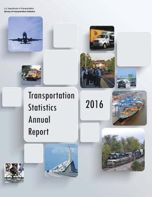 Transportation Statistics Annual Report: 2016 1