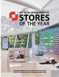 bokomslag Stores of the Year 45: Winners of the Retail Design Institute's 45th Annual Design Competition