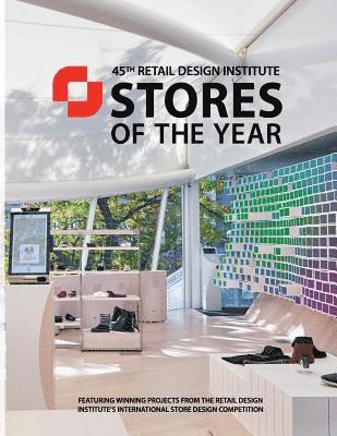 Stores of the Year 45: Winners of the Retail Design Institute's 45th Annual Design Competition 1