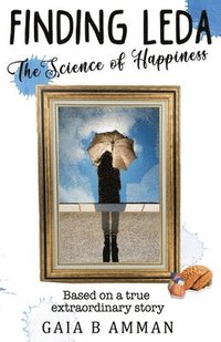 bokomslag Finding Leda: The Science of Happiness