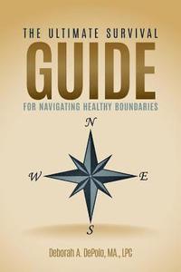 bokomslag The Ultimate Survival Guide for Navigating Healthy Boundaries