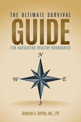 bokomslag The Ultimate Survival Guide for Navigating Healthy Boundaries