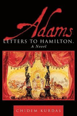 Chidem Kurdas - Adams: Letters to Hamilton. a Novel, Häftad