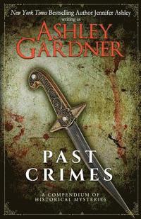 bokomslag Past Crimes: A Compendium of Historical Mysteries