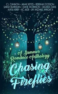 bokomslag Chasing Fireflies: A Summer Romance Anthology