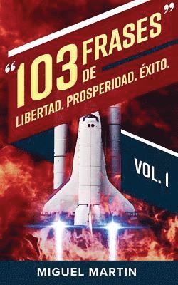 103 Frases De LIBERTAD PROSPERIDAD ÉXITO 1