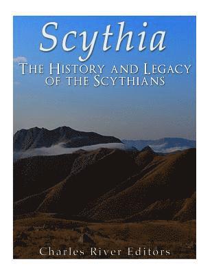 Charles River - Scythia: The History and Legacy of the Scythians, Häftad