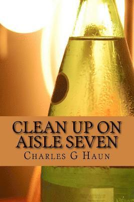 bokomslag Clean Up On Aisle Seven: A Charlie Grant Mystery